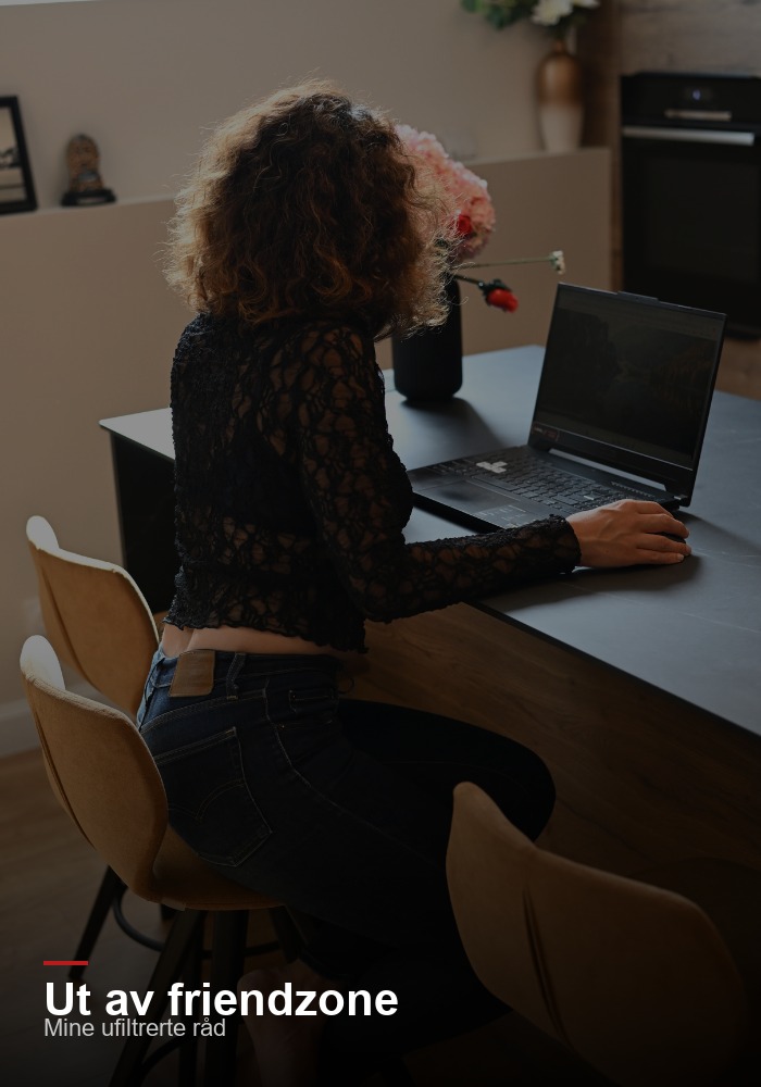 Slik kommer du deg ut av friendzone: Mine ufiltrerte råd