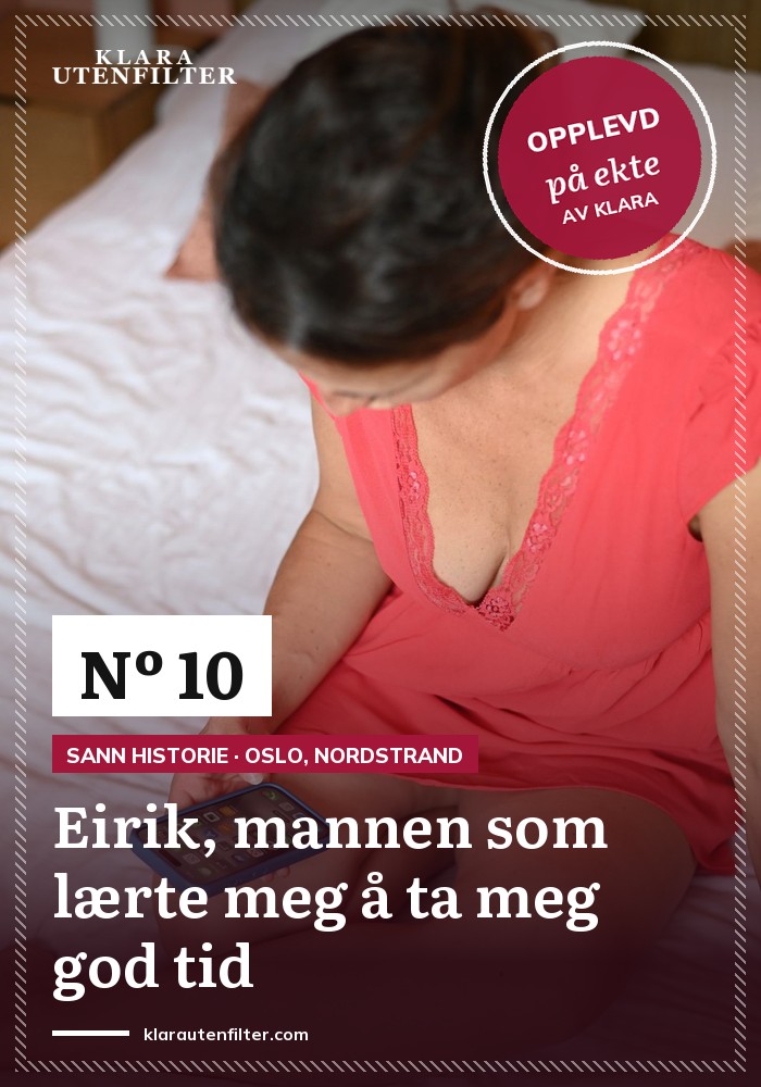 Eirik, mannen som lærte meg å ta meg god tid