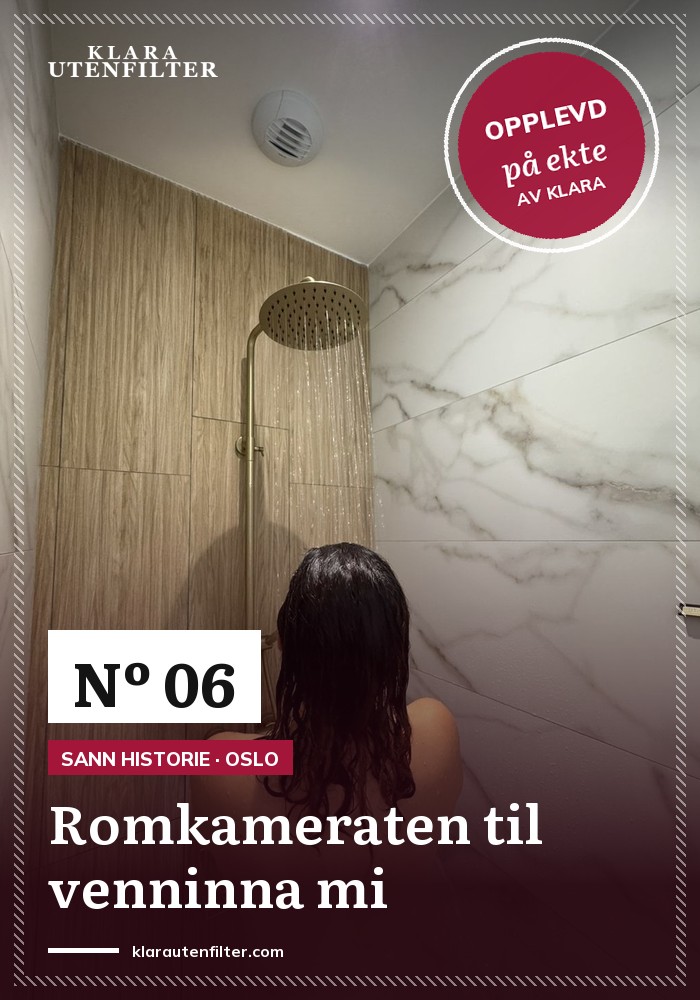 Romkameraten til venninna mi, mens Marte sov rett ved siden av